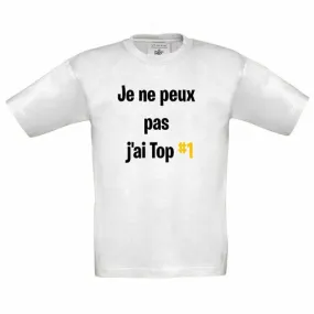 T-shirt enfant je ne peux pas j'ai top 1  ! idée cadeau personnalisable.